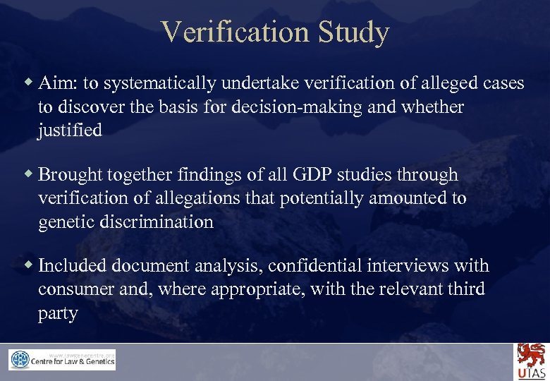 Verification Study w Aim: to systematically undertake verification of alleged cases to discover the