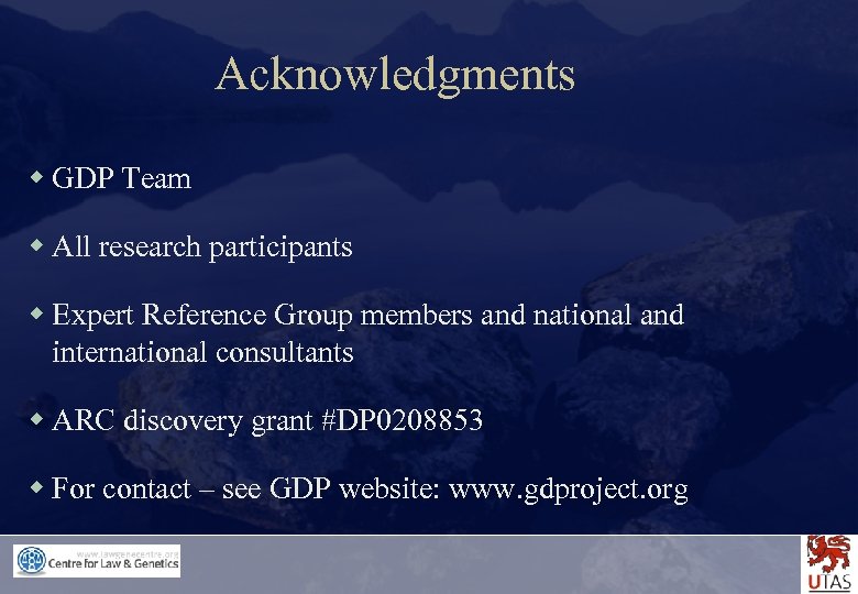 Acknowledgments w GDP Team w All research participants w Expert Reference Group members and