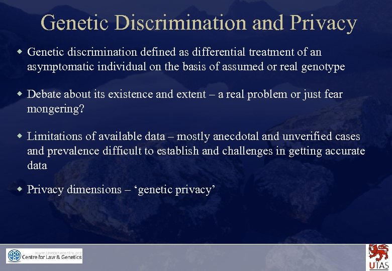 Genetic Discrimination and Privacy w Genetic discrimination defined as differential treatment of an asymptomatic