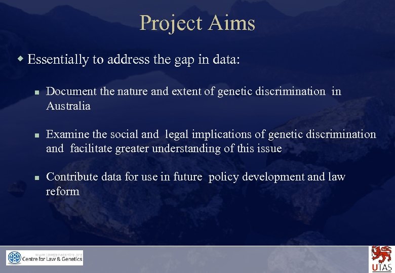 Project Aims w Essentially to address the gap in data: n n n Document