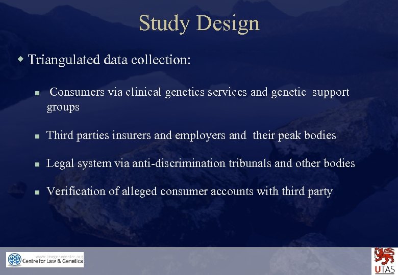 Study Design w Triangulated data collection: n Consumers via clinical genetics services and genetic