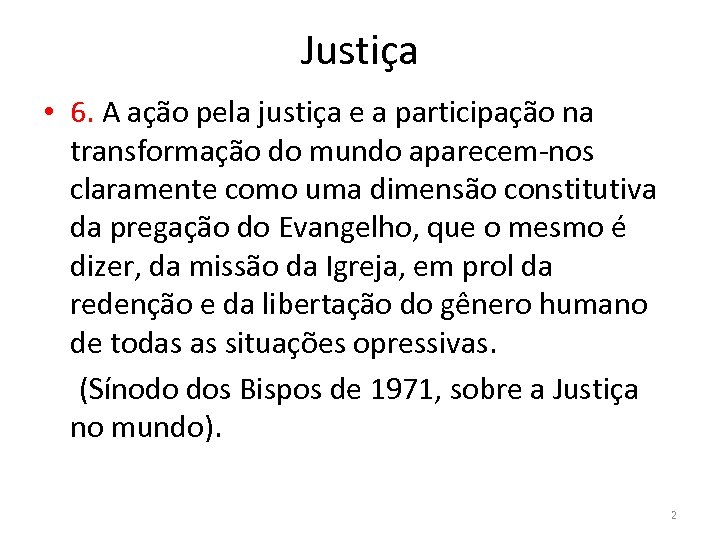 Justiça • 6. A ação pela justiça e a participação na transformação do mundo