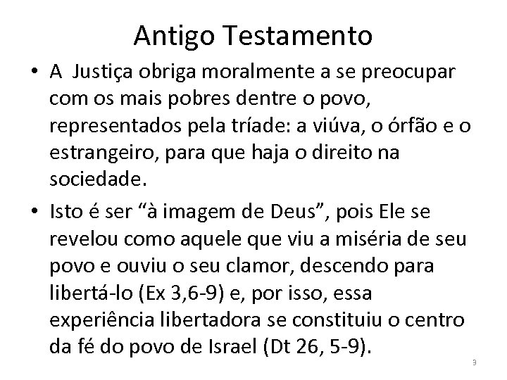 Antigo Testamento • A Justiça obriga moralmente a se preocupar com os mais pobres