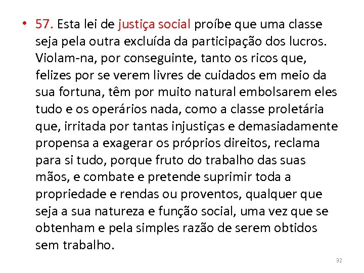  • 57. Esta lei de justiça social proíbe que uma classe seja pela