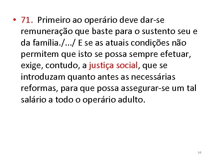  • 71. Primeiro ao operário deve dar-se remuneração que baste para o sustento