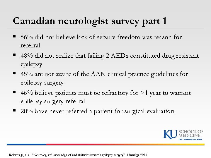 Canadian neurologist survey part 1 § 56% did not believe lack of seizure freedom