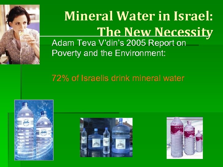 Mineral Water in Israel: The New Necessity Adam Teva V’din’s 2005 Report on Poverty