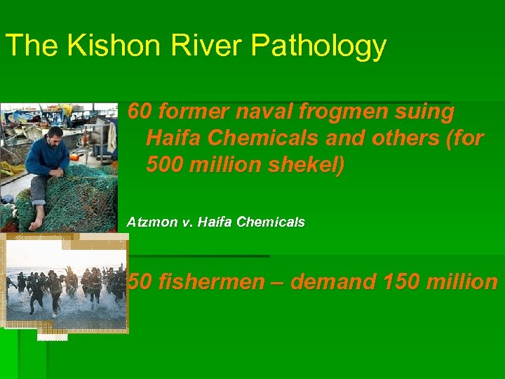 The Kishon River Pathology 60 former naval frogmen suing Haifa Chemicals and others (for