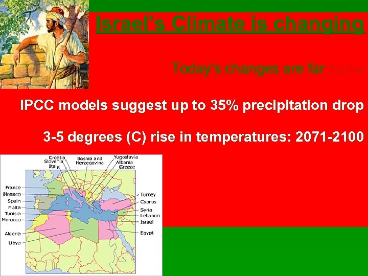 Israel’s Climate is changing Today’s changes are far faster IPCC models suggest up to