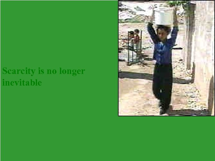 Scarcity is no longer inevitable 