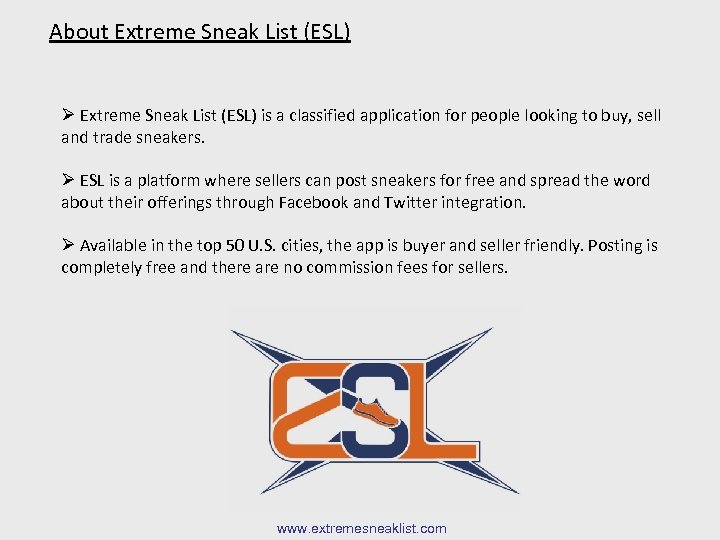 About Extreme Sneak List (ESL) Ø Extreme Sneak List (ESL) is a classified application