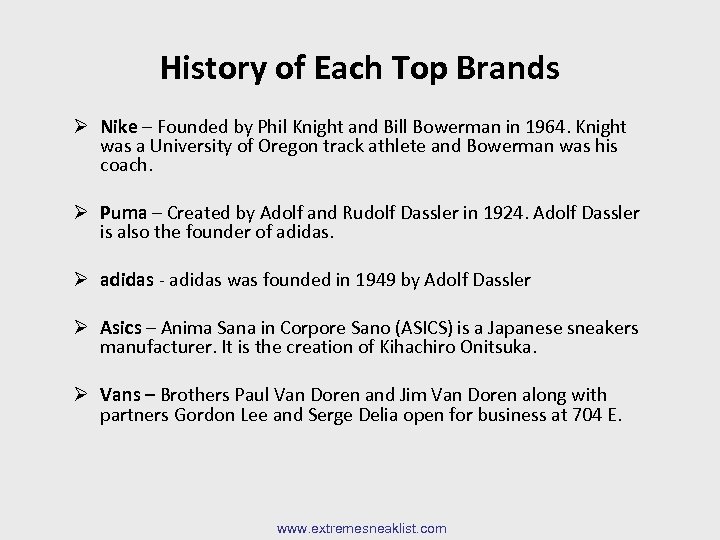 History of Each Top Brands Ø Nike – Founded by Phil Knight and Bill
