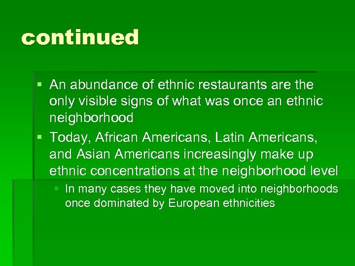 continued § An abundance of ethnic restaurants are the only visible signs of what