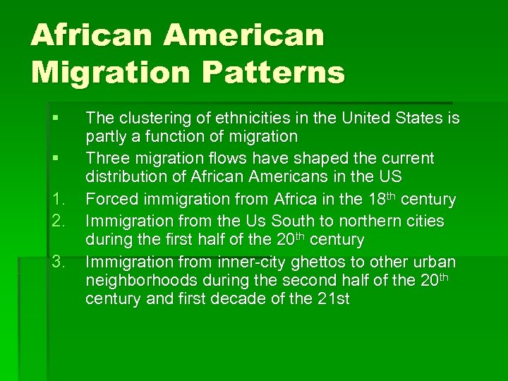 African American Migration Patterns § § 1. 2. 3. The clustering of ethnicities in