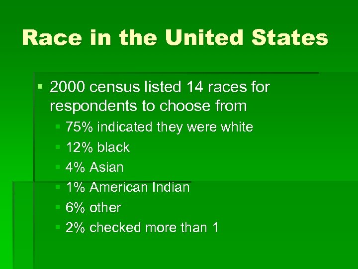 Race in the United States § 2000 census listed 14 races for respondents to