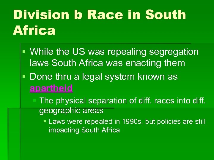 Division b Race in South Africa § While the US was repealing segregation laws