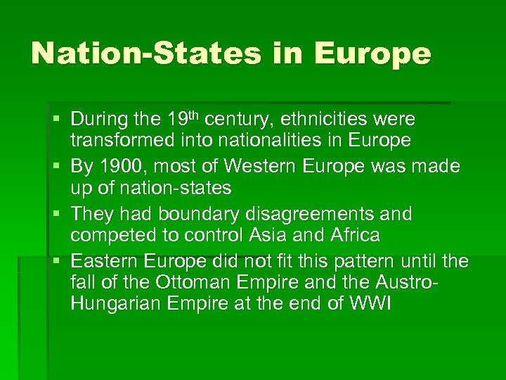 Nation-States in Europe § During the 19 th century, ethnicities were transformed into nationalities