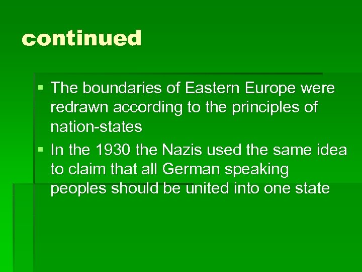 continued § The boundaries of Eastern Europe were redrawn according to the principles of