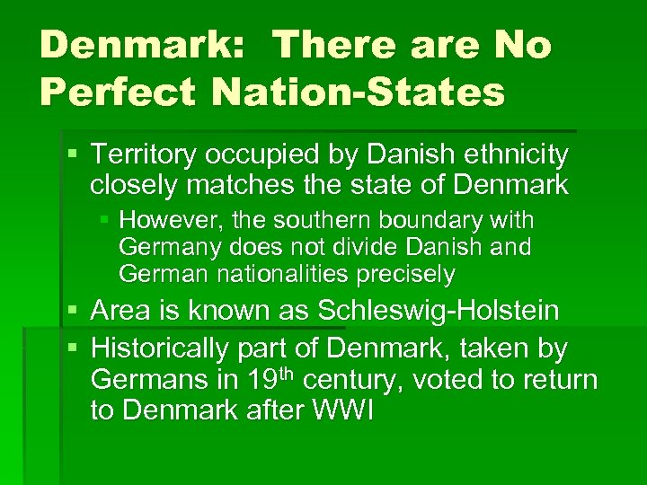 Denmark: There are No Perfect Nation-States § Territory occupied by Danish ethnicity closely matches