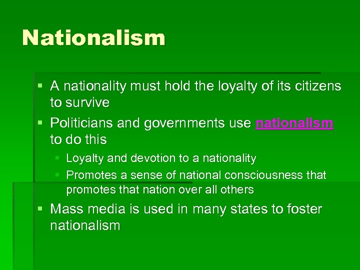 Nationalism § A nationality must hold the loyalty of its citizens to survive §