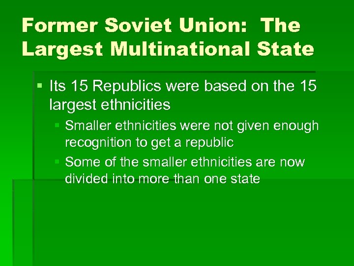 Former Soviet Union: The Largest Multinational State § Its 15 Republics were based on