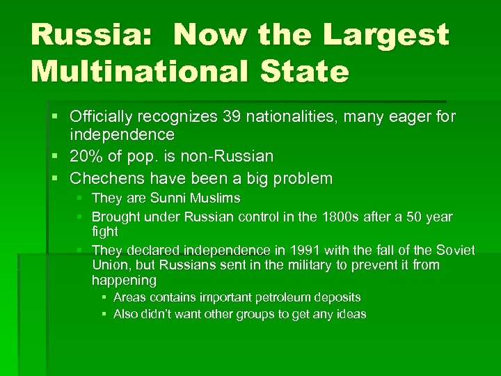 Russia: Now the Largest Multinational State § Officially recognizes 39 nationalities, many eager for