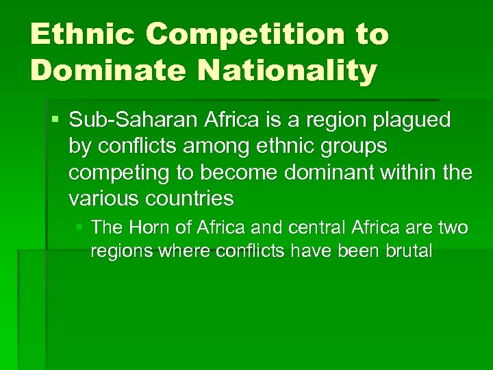 Ethnic Competition to Dominate Nationality § Sub-Saharan Africa is a region plagued by conflicts