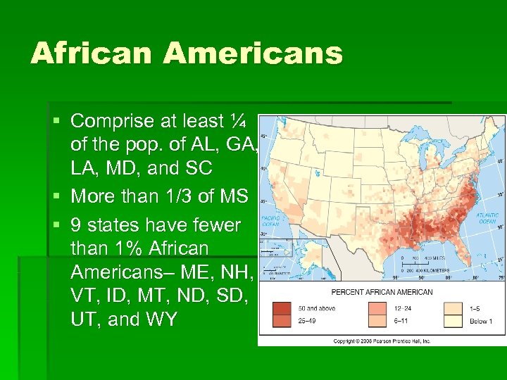 African Americans § Comprise at least ¼ of the pop. of AL, GA, LA,