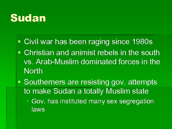 Sudan § Civil war has been raging since 1980 s § Christian and animist