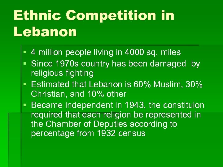 Ethnic Competition in Lebanon § 4 million people living in 4000 sq. miles §