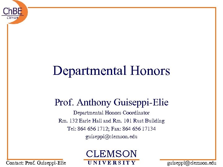 Departmental Honors Prof. Anthony Guiseppi-Elie Departmental Honors Coordinator Rm. 132 Earle Hall and Rm.