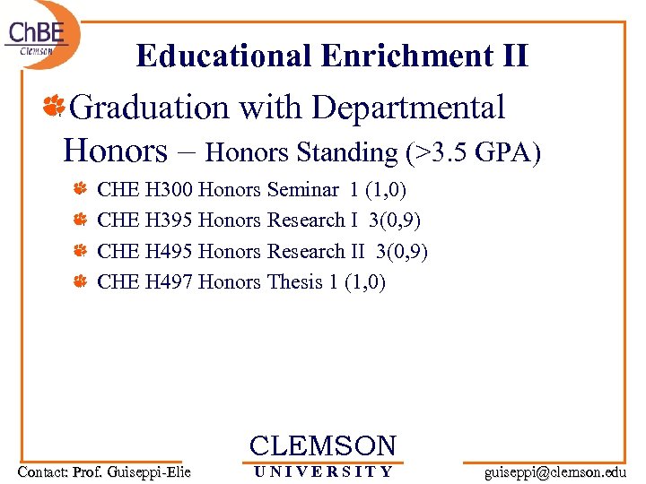 Educational Enrichment II Graduation with Departmental Honors – Honors Standing (>3. 5 GPA) CHE