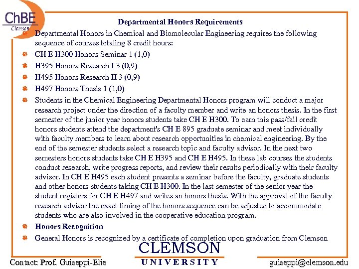 Departmental Honors Requirements Departmental Honors in Chemical and Biomolecular Engineering requires the following sequence