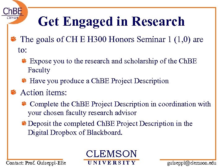 Get Engaged in Research The goals of CH E H 300 Honors Seminar 1