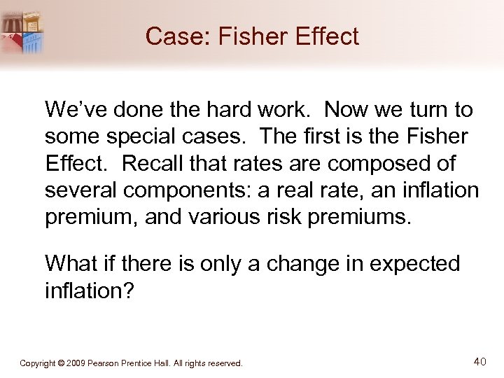 Case: Fisher Effect We’ve done the hard work. Now we turn to some special