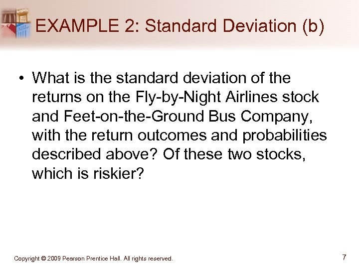 EXAMPLE 2: Standard Deviation (b) • What is the standard deviation of the returns