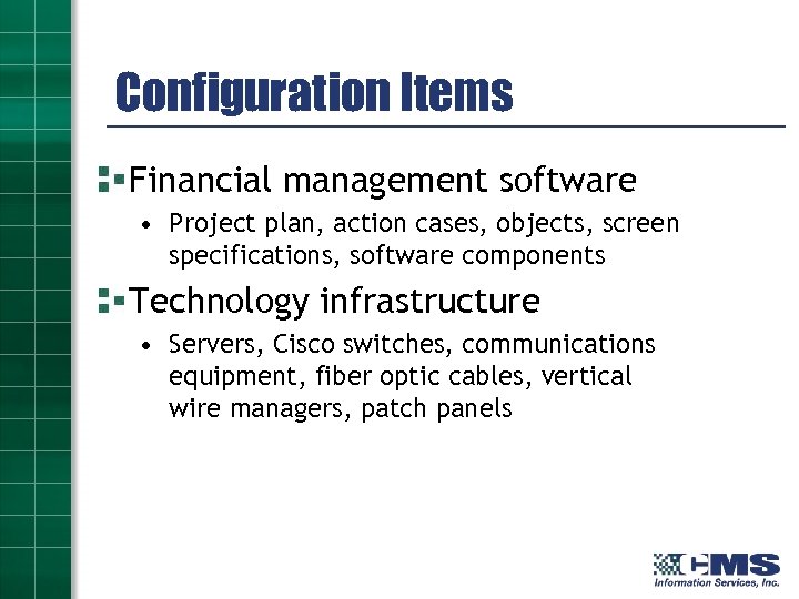 Configuration Items Financial management software • Project plan, action cases, objects, screen specifications, software