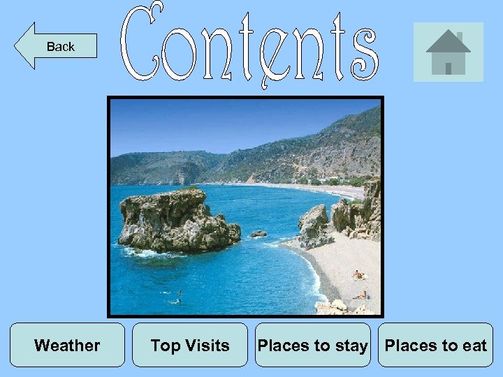 Back Weather Top Visits Places to stay Places to eat 