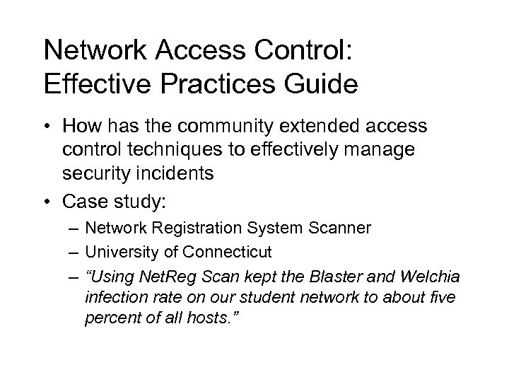 Network Access Control: Effective Practices Guide • How has the community extended access control