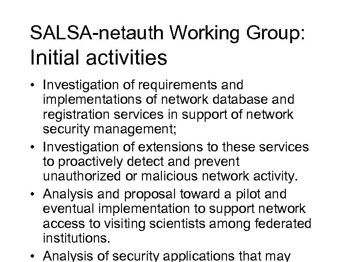 SALSA-netauth Working Group: Initial activities • Investigation of requirements and implementations of network database