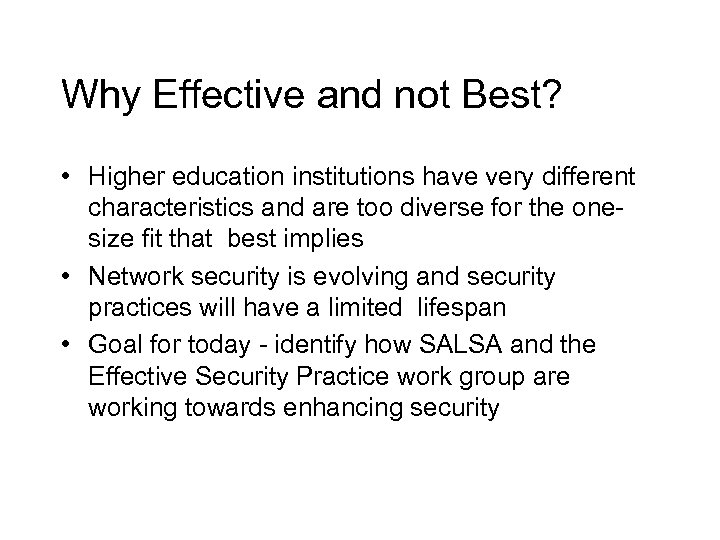 Why Effective and not Best? • Higher education institutions have very different characteristics and