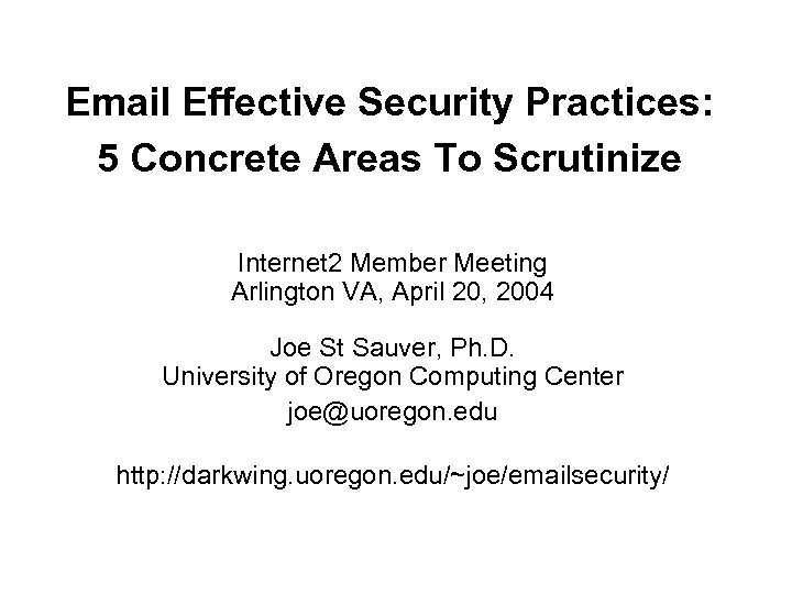 Email Effective Security Practices: 5 Concrete Areas To Scrutinize Internet 2 Member Meeting Arlington