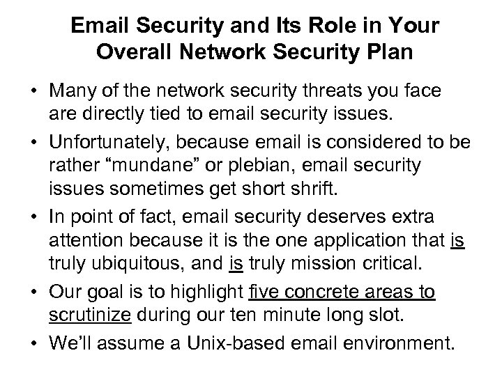 Email Security and Its Role in Your Overall Network Security Plan • Many of