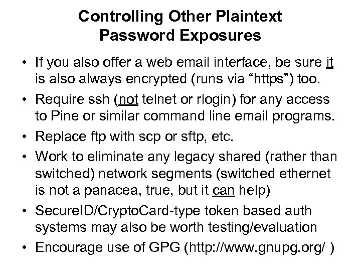 Controlling Other Plaintext Password Exposures • If you also offer a web email interface,