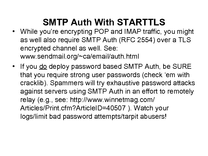 SMTP Auth With STARTTLS • While you’re encrypting POP and IMAP traffic, you might