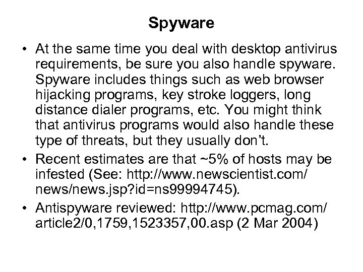 Spyware • At the same time you deal with desktop antivirus requirements, be sure