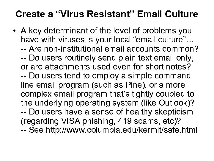 Create a “Virus Resistant” Email Culture • A key determinant of the level of