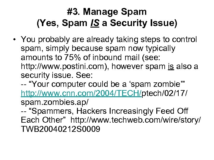 #3. Manage Spam (Yes, Spam IS a Security Issue) • You probably are already