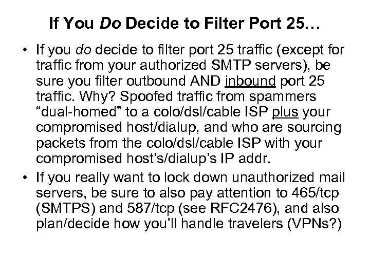 If You Do Decide to Filter Port 25… • If you do decide to