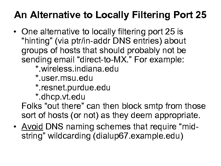 An Alternative to Locally Filtering Port 25 • One alternative to locally filtering port